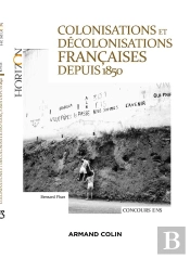 Colonisations Et Décolonisations Françaises Depuis 1850