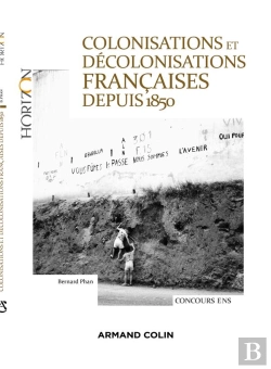 Bertrand.pt - Colonisations Et Décolonisations Françaises Depuis 1850