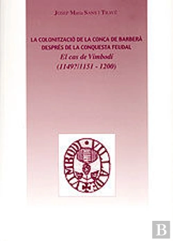 Bertrand.pt - Colonitzacio De La Conca De Barbera Depres De La Conquesta Feudal, La