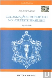 Colonização e Monopólio no Nordeste Brasileiro