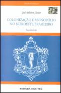 Colonização e Monopólio no Nordeste Brasileiro