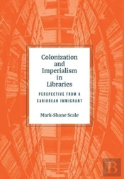 Colonization And Imperialism In Libraries