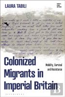 Colonized Migrants In Imperial Britain