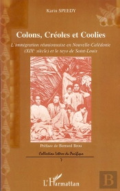 Colons, Créoles Et Coolies ; L'Immigration Réunionnaise En Nouvelle-Calédonie (Xix Siècle) Et Le Tayo De Saint-Louis