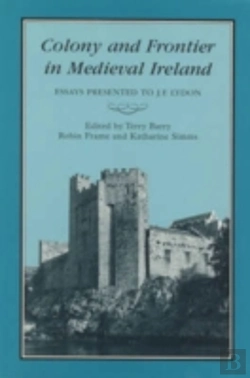 Bertrand.pt - Colony & Frontier In Medieval Ireland