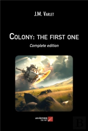 Colony : The First One ; Complete Edition