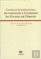 Colóquio Internacional - Autoridade e Consenso no Estado de Direito