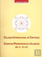 Coloquio Internacional De Capiteles Corintios, Prerrománicos E Islámicos (S. Vi-Xii D.C.)
