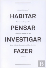 Colóquio Internacional: Habitar - Pensar - Investigar - Fazer