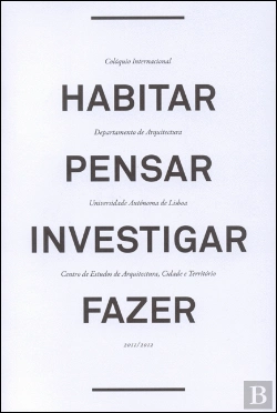 Bertrand.pt - Colóquio Internacional: Habitar - Pensar - Investigar - Fazer