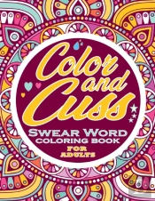 Color And Cuss Swear Word Coloring Book For Adults