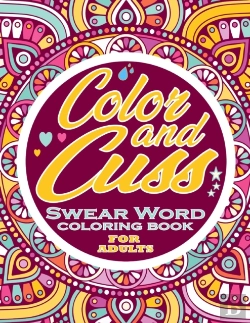 Bertrand.pt - Color And Cuss Swear Word Coloring Book For Adults
