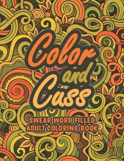 Bertrand.pt - Color And Cuss Swear Word Coloring Book