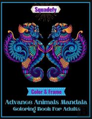 Color And Frame Advance Animals Mandala Coloring Book For Adults.