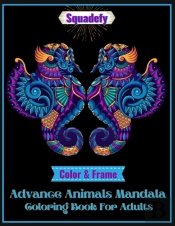 Color And Frame Advance Animals Mandala Coloring Book For Adults.