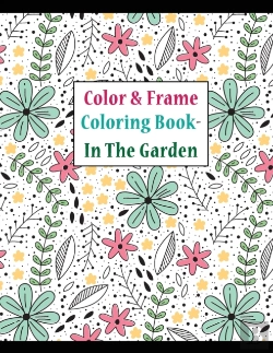 Bertrand.pt - Color And Frame Coloring Book In The Garden