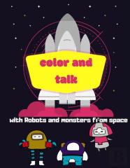 Color And Talk  With Robots And Monsters From Space