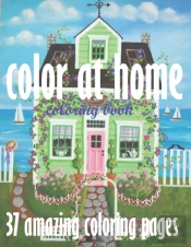 Color At Home Coloring Book 37 Amazing Coloring Pages