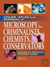 Color Atlas And Manual Of Microscopy For Criminalists, Chemists, And Conservators
