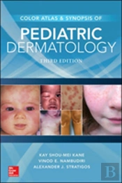 Color Atlas & Synopsis Of Pediatric Dermatology, Third Edition