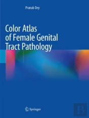 Color Atlas Of Female Genital Tract Pathology
