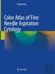 Color Atlas Of Fine Needle Aspiration Cytology