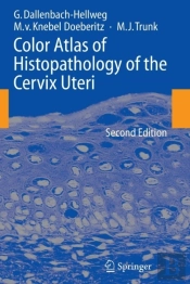 Color Atlas Of Histopathology Of The Cervix Uteri