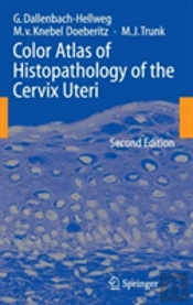 Color Atlas Of Histopathology Of The Cervix Uteri