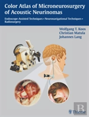 Color Atlas Of Microsurgery Of Acoustic Neurinomas