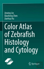 Color Atlas Of Zebrafish Histology And Cytology
