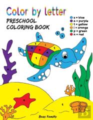 Color By Letter Preschool Coloring Book