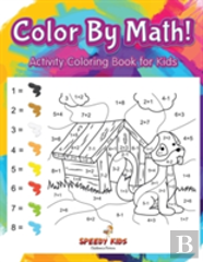 Color By Math! Activity Coloring Book For Kids