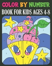 Color By Number Book For Kids Ages 4-8
