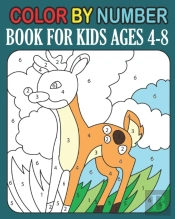 Color By Number Book For Kids Ages 4-8