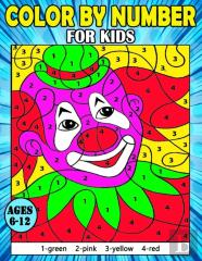 Color By Number Book For Kids Ages 6-12
