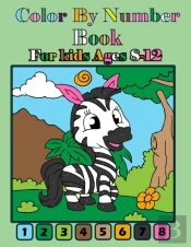 Color By Number Book For Kids Ages 8-12