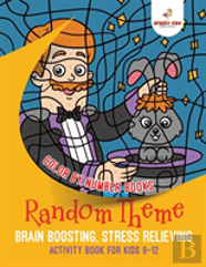 Color By Number Books. Random Theme, Brain Boosting, Stress Relieving Activity Book For Kids 9-12