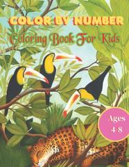 Color By Number Coloring Book For Kids Ages 4-8