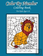 Color By Number Coloring Book For Kids Ages  4-8