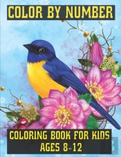 Color By Number Coloring Book For Kids Ages 8-12