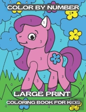 Color By Number Large Print Coloring Book For Kids