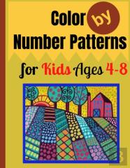 Color By Number Patterns For Kids Ages 4-8