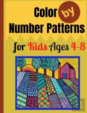 Color By Number Patterns For Kids Ages 4-8