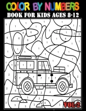 Color By Numbers Book For Kids Ages 8-12