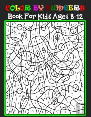 Color By Numbers Book For Kids Ages 8-12