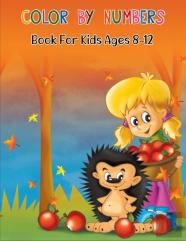 Color By Numbers Book For Kids Ages 8-12