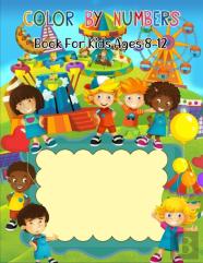 Color By Numbers Book For Kids Ages 8-12