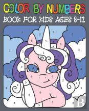 Color By Numbers Book For Kids Ages 8-12