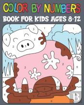 Color By Numbers Book For Kids Ages 8-12