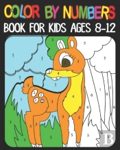 Color By Numbers Book For Kids Ages 8-12
